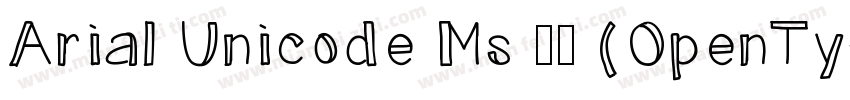 Arial Unicode Ms 常规 (OpenTy字体转换